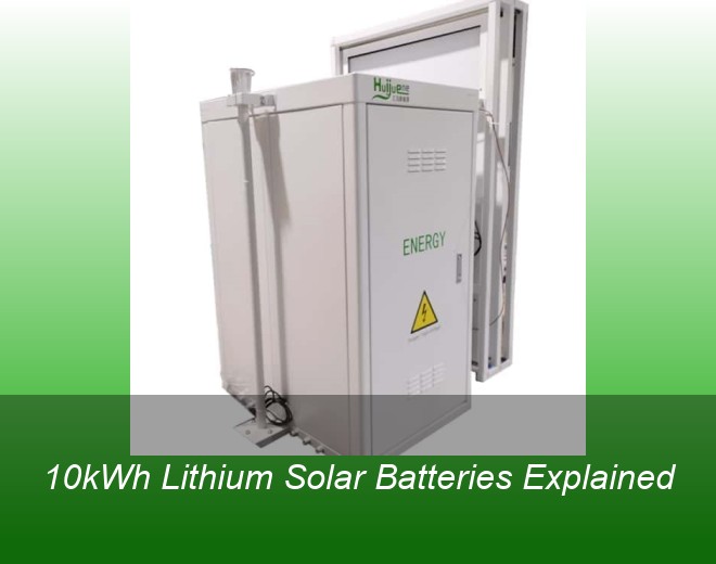 10kWh Lithium Solar Batteries Explained